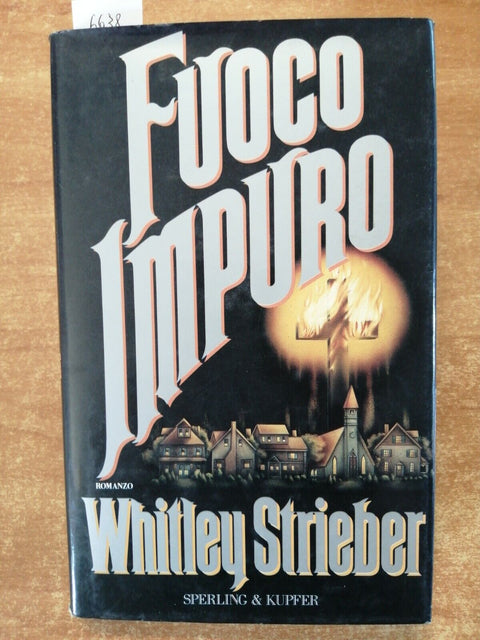 WHITLEY STRIEBER - FUOCO IMPURO - 1994 SPERLING&KUPFER thriller esoterico