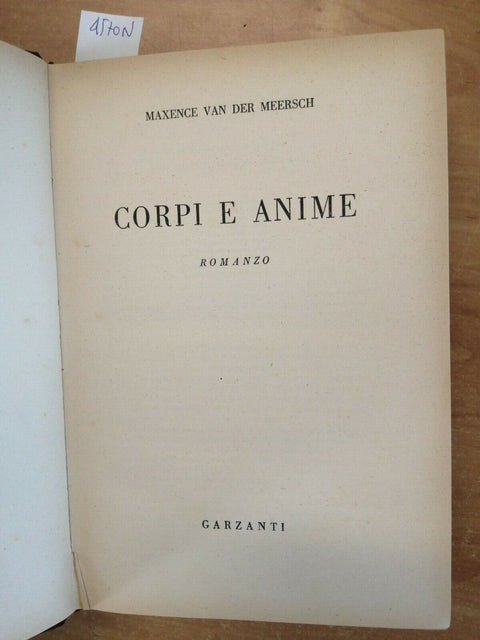 VAN DER MEERSCH MAXENCE - CORPI E ANIME - GARZANTI LIBRI - 1957 - (4570N