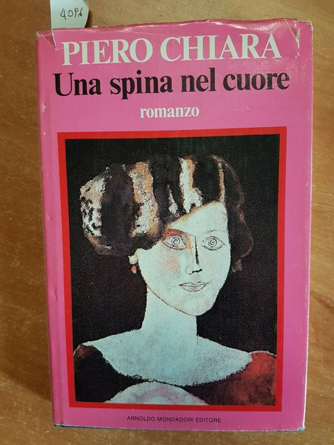 PIERO CHIARA - UNA SPINA NEL CUORE - 1ED. - MONDADORI - 1979 - (4096)