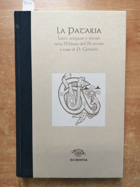 LA PATARIA lotte religiose e sociali nella Milano del XI sec.1998 EUROPIA (