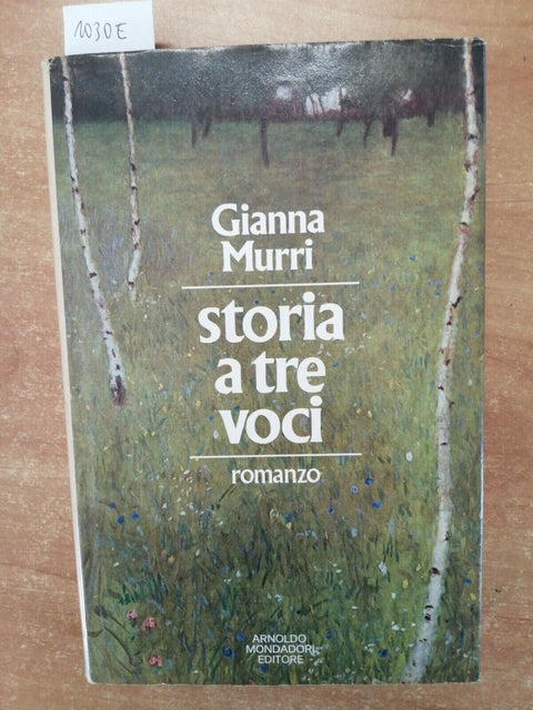 GIANNA MURRI - STORIA A TRE VOCI - 1 ED. - MONDADORI - 1978 - RILEGATO (10