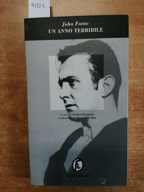 JOHN FANTE - UN ANNO TERRIBILE - FAZI - 1996 - 1ED. - SANDRO VERONESI - (4