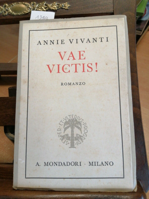 VAE VICTIS! - ANNIE VIVANTI - ROMANZO MONDADORI - 1939 - (1340)