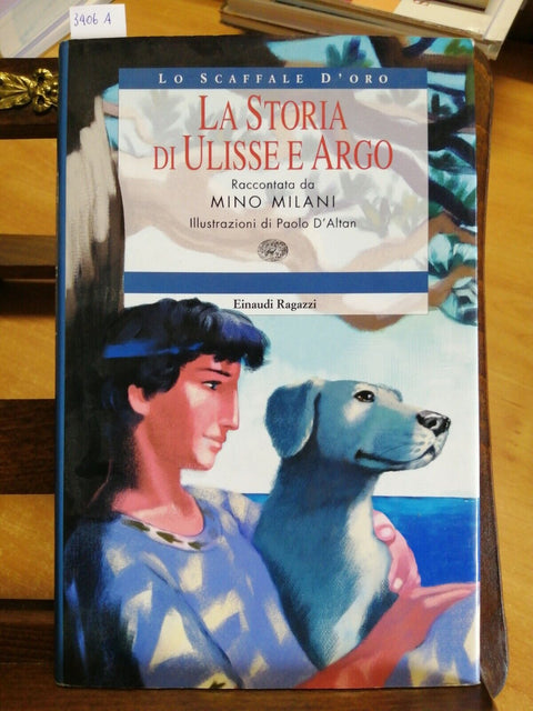 LA STORIA DI ULISSE E ARGO - RACCONTATA DA MILANI 2002 EINAUDI RAGAZZI (340