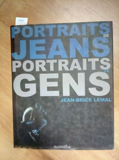 PORTRAITS DE JEANS PORTRAITS DE GENS 2006 JEAN-BRICE LEMAL - ACANTHE (1269