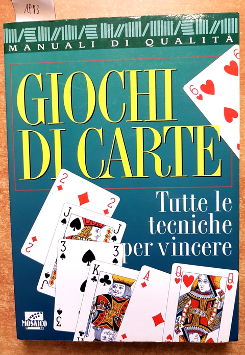 GIOCHI DI CARTE Tutte le tecniche per vincere - Mosaico - 1996 illustrato (