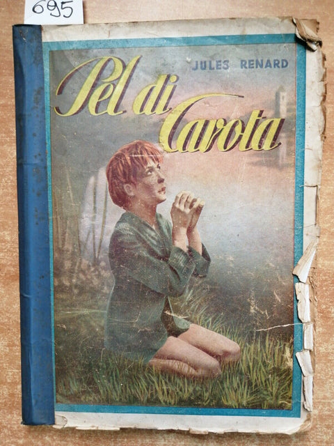 PEL DI CAROTA - JULES RENARD - EDITORE LUCCHI - 1948 - romanzo - (695)