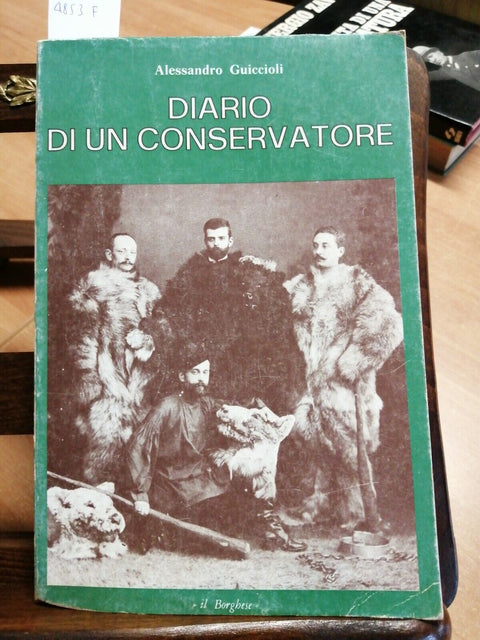 ALESSANDRO GUICCIOLI - DIARIO DI UN CONSERVATORE 1973 IL BORGHESE(4853F