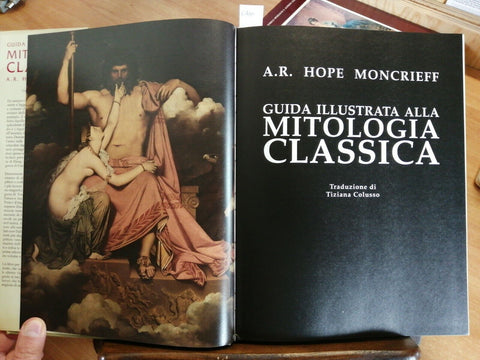 Hope Moncrieff - GUIDA ILLUSTRATA ALLA MITOLOGIA CLASSICA 1992 ED. CLUB (64