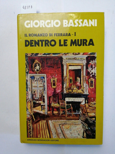 GIORGIO BASSANI Il romanzo di Ferrara 1 DENTRO LE MURA 1973 Mondadori 1ED(