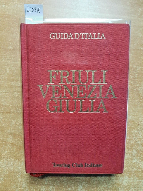 GUIDA D'ITALIA - FRIULI VENEZIA GIULIA - GUIDA ROSSA TOURING - 1982 - (260