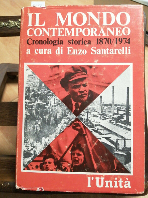 IL MONDO CONTEMPORANEO 1870/1974 - ENZO SANTARELLI 1975 - L'UNITA' - (635