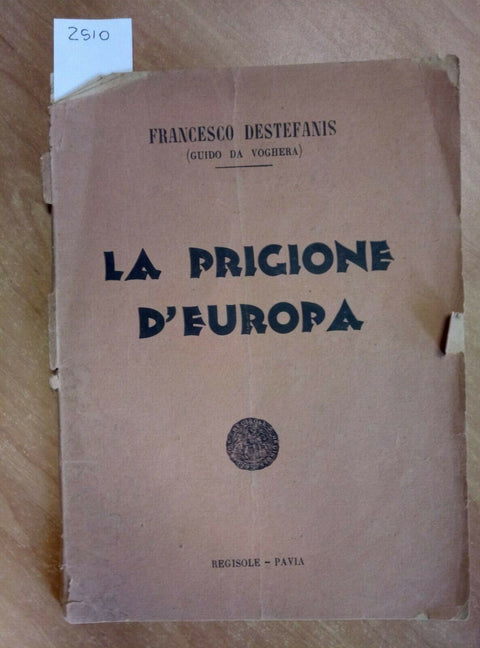 GUIDO DA VOGHERA - LA PRIGIONE D'EUROPA 1945 REGISOLE PAVIA - DESTEFANIS (