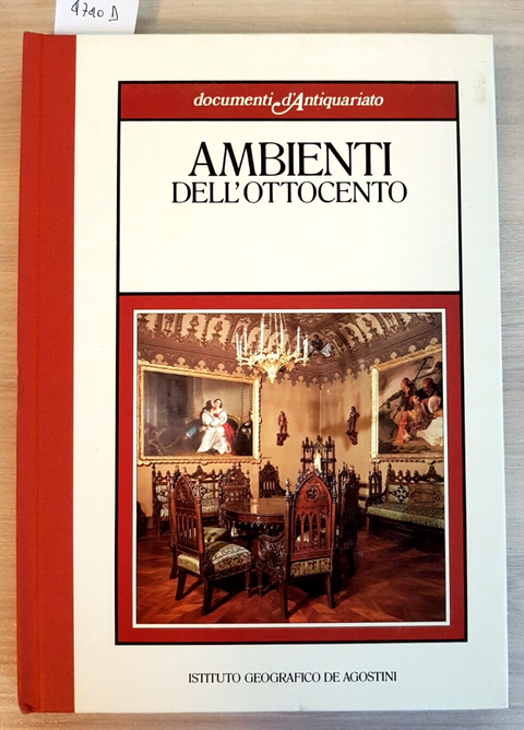 AMBIENTI DELL'OTTOCENTO - DE AGOSTINI 1984 Gianni Sciolla - ANTIQUARIATO (