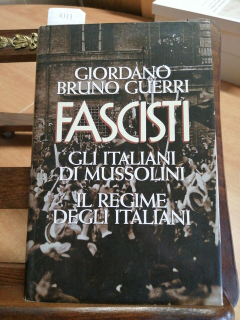 FASCISTI GLI ITALIANI DI MUSSOLINI REGIME - GIORDANO BRUNO GUERRI 1996 CDE(