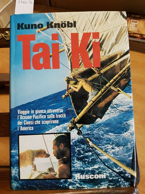 KUNO KNOBL - TAI KI - VIAGGIO IN GIUNCA ATTRAVERSO IL PACIFICO - RUSCONI (3