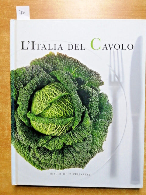 L'ITALIA DEL CAVOLO Bibliotheca Culinaria 2004 RICETTE verza broccoli rapa