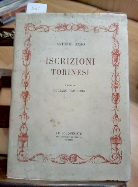ISCRIZIONI TORINESI - ANTONIO BOSIO - LUCIANO TAMBURINI - LE BOUQUINISTE (3