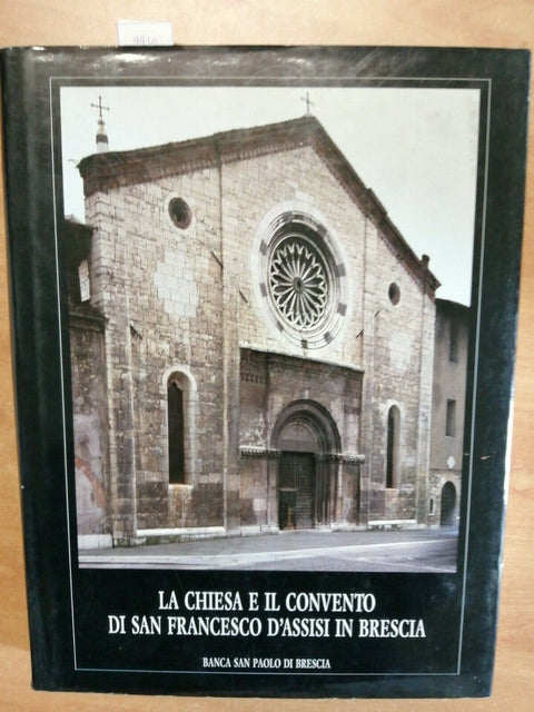 LA CHIESA E IL CONVENTO DI SAN FRANCESCO D'ASSISI IN BRESCIA - 1994 - (442