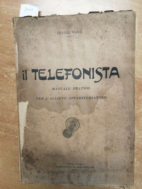 CESARE ROSSI IL TELEFONISTA MANUALE PRATICO PER L'ALLIEVO 1912 ASCOLI PICEN