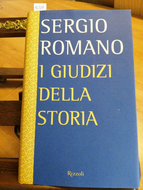 SERGIO ROMANO - I GIUDIZI DELLA STORIA - 2006 - RIZZOLI - 1ED. RILEGATO (4