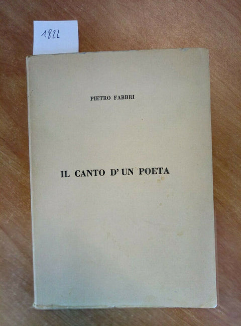 PIETRO FABBRI - IL CANTO D'UN POETA 1960 AUTOGRAFATO!!! PAVIA (1822)