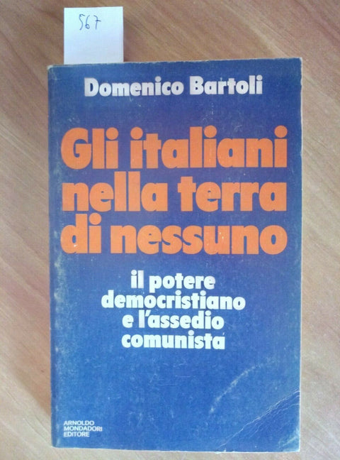 GLI ITALIANI NELLA TERRA DI NESSUNO IL POTERE DEMOCRISTIANO - BARTOLI 1976