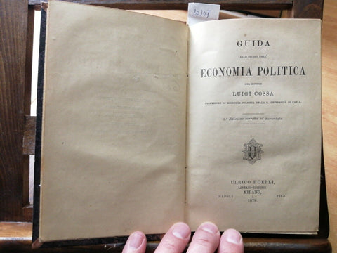 Cossa: Guida allo studio dell'economia politica +Primi elementi1878 Hoepli 2030