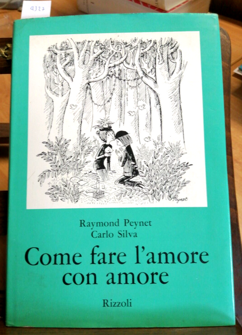 COME FARE L'AMORE CON AMORE - RAYMOND PEYNET / CARLO SILVA - 1974 RIZZOLI