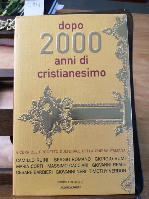 DOPO 2000 ANNI DI CRISTIANESIMO 1ed. Mondadori CACCIARI CORTI ROMANO RUMI(