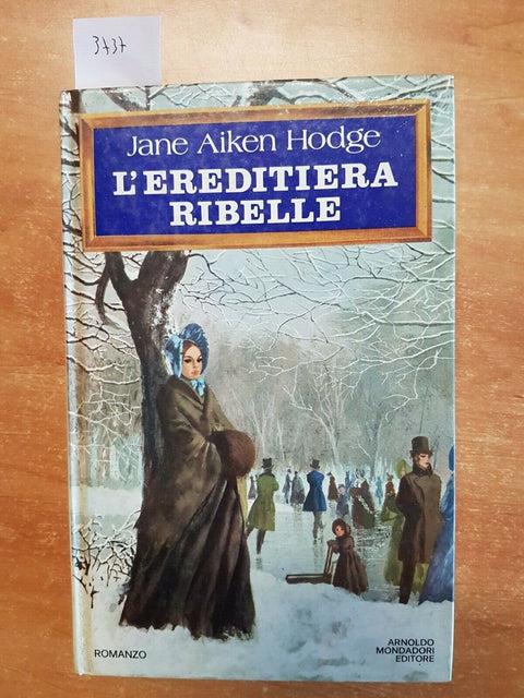 JANE AIKEN HODGE - L'EREDITIERA RIBELLE - 1976 - MONDADORI 1ED. RILEGATO