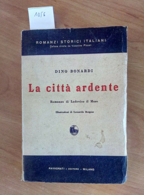 LA CITTA' ARDENTE ROMANZO DI LODOVICO IL MORO 1933 DINO BONARDI AUTOGRAFATO 105