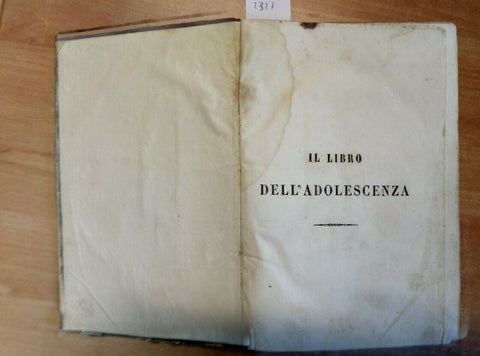 IL LIBRO DELL'ADOLESCENZA COMPILATO DA ACHILLE MAURI 1843 MILANO (2327