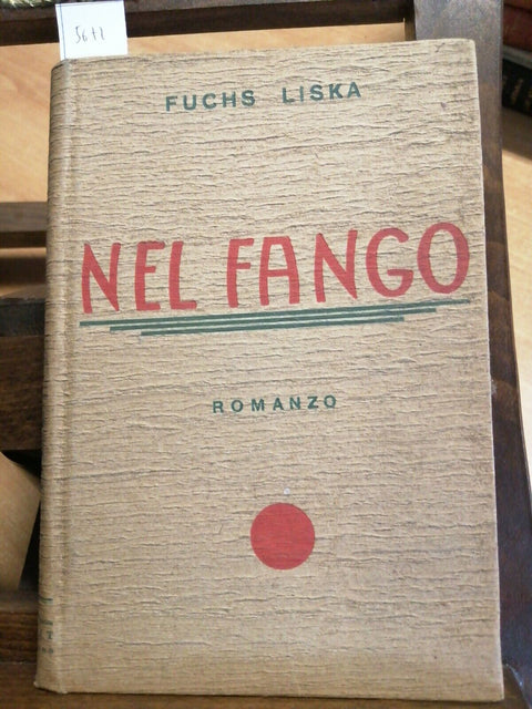 FUCHS LISKA - NEL FANGO - 1933 - S.A. ELIT - I ROMANZI DELL'IRIDE - (5672