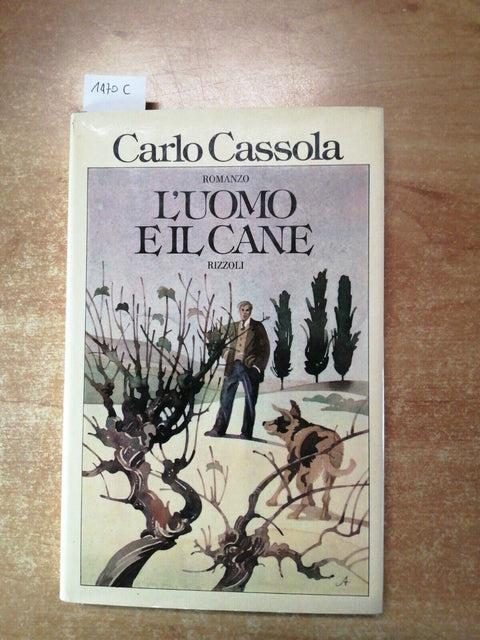 Carlo Cassola - L'uomo e il cane - Rizzoli - 1977 - 1ED. - RILEGATO - (