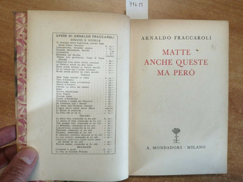 ARNALDO FRACCAROLI - MATTE ANCHE QUESTE MA PERO' - 1940 - 1ED. MONDADORI