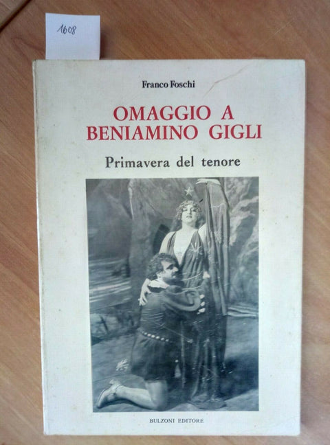 OMAGGIO A BENIAMINO GIGLI PRIMAVERA DEL TENORE - FRANCO FOSCHI 1982 BULZONI