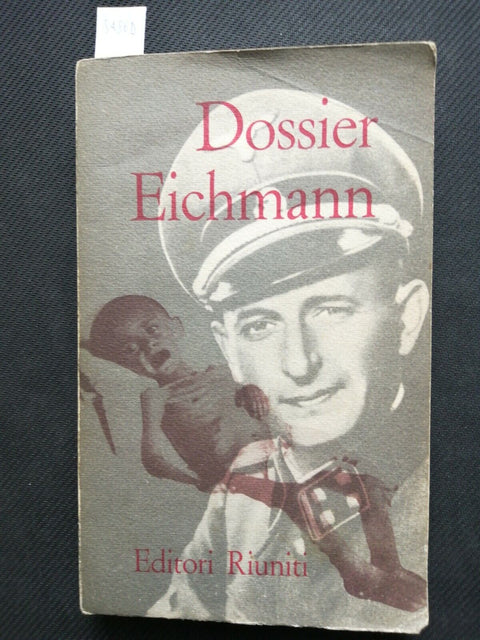 DOSSIER EICHMANN nazismo campi di concentramento SS 1961 EDITORI RIUNITI (5