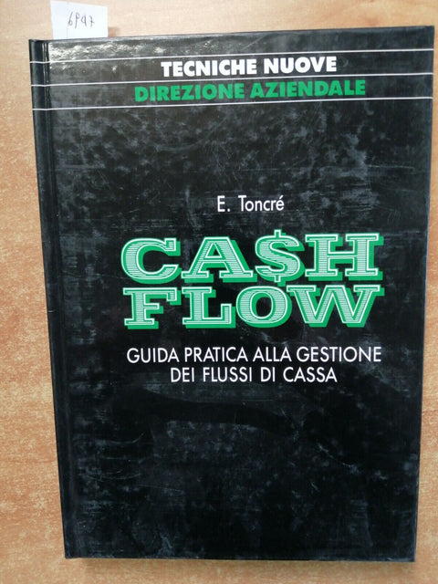 CASH FLOW Giuda pratica alla gestione dei flussi di cassa 1987 E. Toncr (6