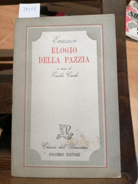 ELOGIO DELLA PAZZIA - ERASMO DA ROTTERDAM - 1943 COLOMBO - EMILIO CECCHI (3