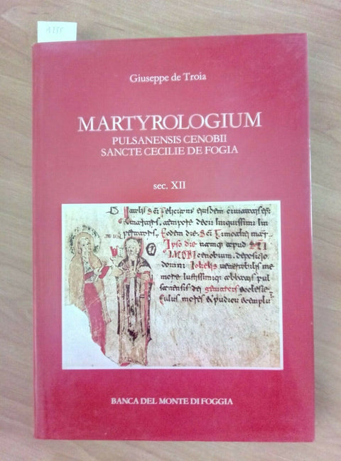 MARTYROLOGIUM PULSANENSIS CENOBII SANCTE CECILIE DE FOGIA SEC XII DE TROIA 1255