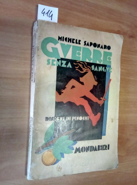 GUERRE SENZA SANGUE - MICHELE SAPONARO DISEGNI PINOCHI 1931 MONDADORI - 414