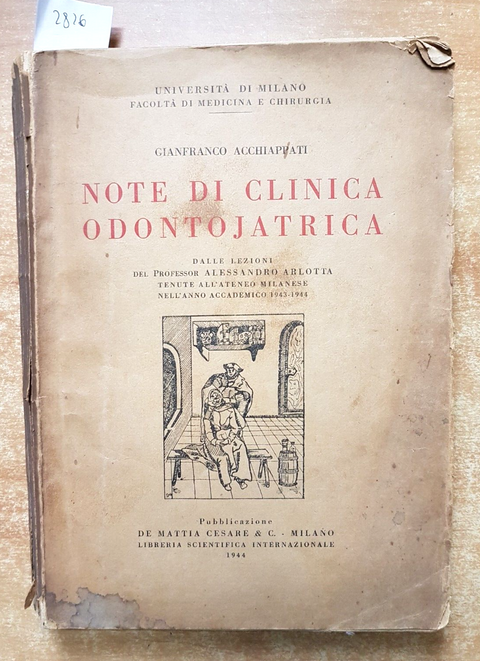 NOTE DI CLINICA ODONTOJATRICA 1944 Gianfranco Acchiappati DE MATTIA CESARE