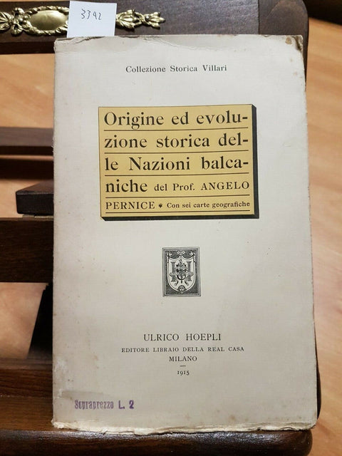 ORIGINE ED EVOLUZIONE STORICA DELLE NAZIONI BALCANICHE - PERNICE 1915HOEPLI/3342