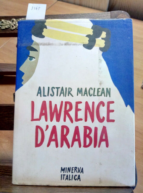 LAWRENCE D'ARABIA - ALISTAIR MACLEAN 1972 MINERVA ITALICA (3265) BIOG