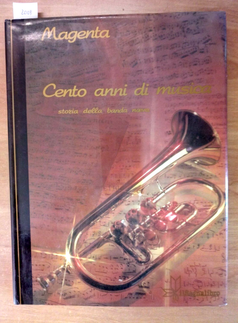 MAGENTA CENTO ANNI DI MUSICA 1992 STORIA DELLA BANDA NUOVA (2009) IL S