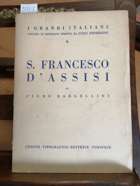 S. FRANCESCO DASSISI - PIERO BARGELLINI - UTET - 1941 I GRANDI ITALIANI (32