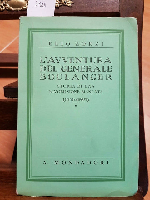 ELIO ZORZI - L'AVVENTURA DEL GENERALE BOULANGER - 1937 - MONDADORI 1 ED.