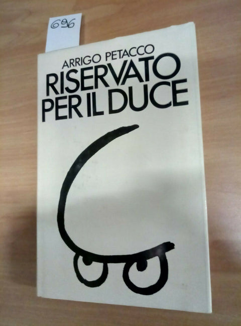 ARRIGO PETACCO RISERVATO PER IL DUCE 1979 CDE - 696