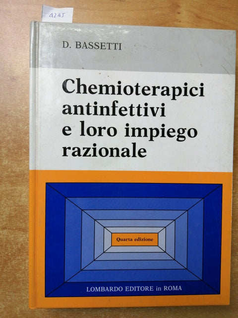 DANTE BASSETTI Chemioterapici antinfettivi e loro impiego razionale LOMBARDO4245